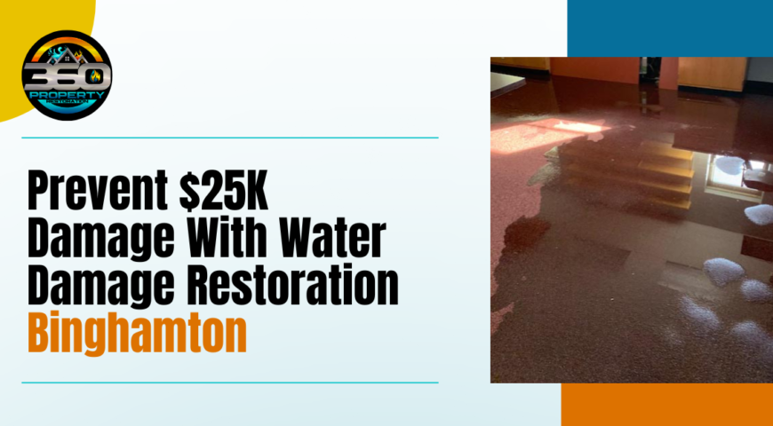 Prevent $25K Damage With Water Damage Restoration Binghamton